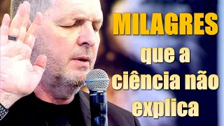 Milagres que a Ciência não explica - Ironi Spuldaro