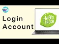 How to Login to Your HelloFresh Account