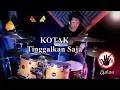 Lagu Kotak - Tinggalkan Saja (Drum Cover)