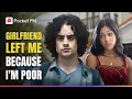 Insta Millionaire My Girlfriend Left Me Because I m Poor What Do I Do Ep 01 Pocket FM