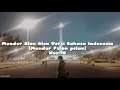 Download Lagu Mundur Alon Alon Versi Bahasa Indonesia (Mundur Pelan Pelan) - Ilux ID lirik