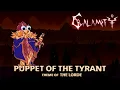 Fan-Made Grandeur of the Tyrant Puppet of the Tyrant - Theme of THE LORDE