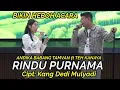 Lagu BIKIN HEBOH PISAN‼️ RINDU PURNAMA - ANDIKA BABANG TAMVAN Feat. KANAYA | Cipt: Kang Dedi Mulyadi