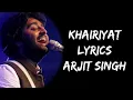 Khairiyat Pucho Kabhi To Kaifiyat Pucho | Khairiyat Full Song (Lyrics) - Arijit Singh | Lyrics Tube
