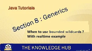 JAVA 8 11 WHEN TO USE BOUNDED AND UNBOUNDED WILDCARDS WITH EXAMPLE GENERICS JAVA TUTORIOLS