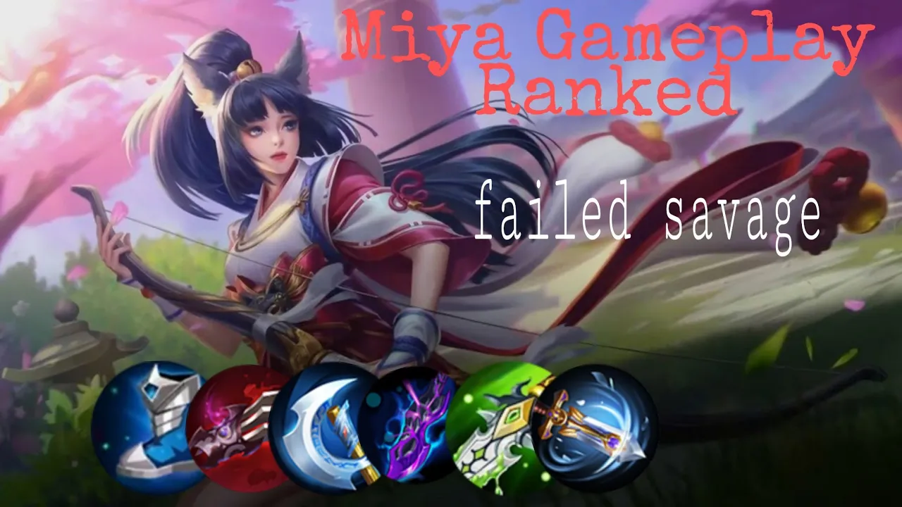 Miya Gameplay Ranked (failed savage)