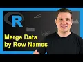 Merge Data Frames by Row Names in R Example Join Combine data frames