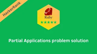 Hackerrank Ruby Partial Applications problem solution Ruby solutions Programmingoneonone