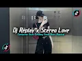 Download Lagu DJ REPLAY X STEREO LOVE STYLE KONDANG CANDU FULL SLOW REVERB MENGKANEE 2025