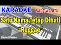 Download Lagu SATU NAMA TETAP DI HATI REGGAE ll KARAOKE MALAYSIA ll EYE ll NADA WANITA D=DO