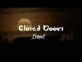 Download Lagu Closed Doors // ismail (tiktok version) lyrics