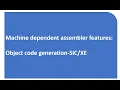 Machine dependent features object code generation