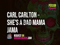 Carl Carlton - She's A Bad Mama Jama (New Version) [Karaoke version]