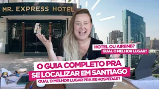 Onde ficar hospedado em SANTIAGO DO CHILE! BAIRROS E OPÇÕES DE HOTÉIS EM SANTIAGO