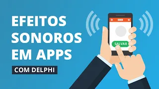 Dando vida a seu app Delphi com efeitos sonoros