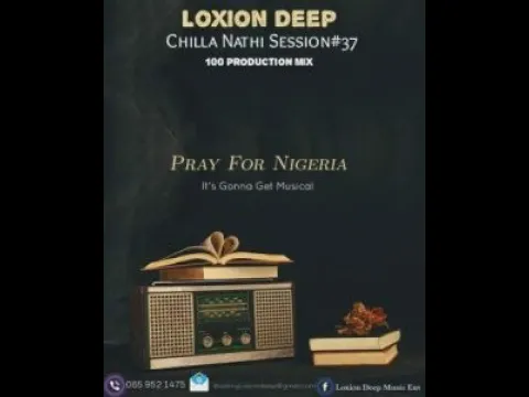 Download MP3 Loxion Deep - Chilla Nathi session #37 , 100% Production Mix