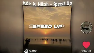 Download ADE SU NI KAH, ( SPEED UP + REVERB ) MP3