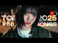 Lagu KPOP PLAYLIST 2025 🔥 TOP 50 Girl Group Songs of the Year [4K/MV]