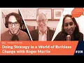 Download Lagu #108 - Doing Strategy in a World of Ruthless Change with Roger Martin