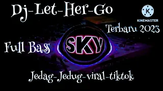 Download Dj-Let-Her-Go-Full-Bass-Jedag-Jedug-terbaru-viral-tiktok-2023@SKY_OKA17 MP3