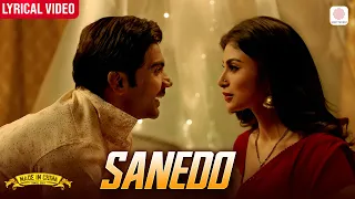 Sanedo - Lyrical Video | Rajkummar & Mouni Roy | Mika Singh, Nikhita & Benny Dayal | Made in China