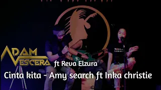 cinta kita inka christie ft amy search cover by adam vescera ft reva elzura