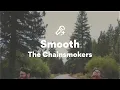 Download Lagu The Chainsmokers, Smooth (Lyrics)