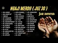 Lagu Ngaji Merdu Juz 30 Full { JUZ AMMA } Pengantar Tidur, Pembuka Pintu Rejeki, Kabul Hajat,By Alaa Aqel