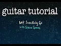 Coldplay X Selena Gomez - Let Somebody Go GUITAR GUITAR TUTORIAL