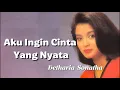 Lagu Aku Ingin Cinta Yang Nyata - Betharia Sonatha { VIdeo Lirik }