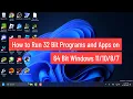 How to Run 32 Bit Programs and Apps on 64 Bit Windows