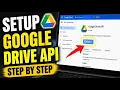 How to setup Google Drive API for file management - Step By Step