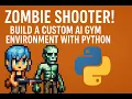Zombie Shooter - Build a custom AI Gym environment with Python