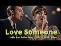 Download Lagu Love Someone - 1960s Soul Ballad Duet | Official Music Video