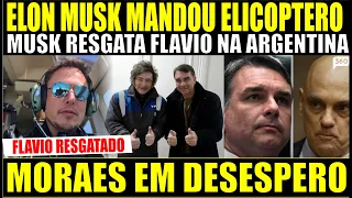 💥URGENTE! MUSK MANDA ELICOPTERO PRA RESGATAR FLAVIO NA ARGENTINA, MORAES ENTRA EM DESESPERO E ACIONA