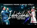 Download Lagu Anderson Freire e Bruna Karla - Identidade (Ao Vivo) - DVD Essência