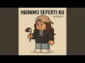 Lagu Inginmu Seperti Ku