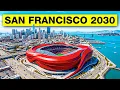 San Francisco Megaprojects That Will Transform California