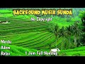 Download Lagu 1 Jam Backsound Musik Sunda No Copyright | Kecapi Suling Sunda Tradisional Musik