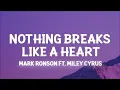 Mark Ronson - Nothing Breaks Like a Heart (Lyrics) ft. Miley Cyrus
