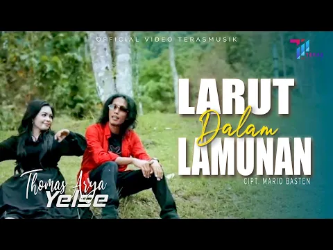 Download MP3 Thomas Arya ft Yelse - Larut Dalam Lamunan (Official Video)
