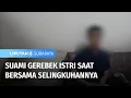 Download Lagu Suami Gerebek Istri Saat Bersama Selingkuhannya | Liputan 6 Surabaya