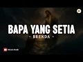 Bapa Yang Setia - Brenda (Lirik) | Lagu Rohani Terbaru 2025 | Kumpulan Lagu Rohani Terpopuler 2025