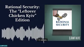 Rational Security: The “Leftover Chicken Kyiv” Edition