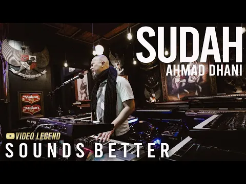 Download MP3 AHMAD DHANI BAND - SUDAH (SOUNDS BETTER)