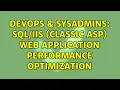 DevOps SysAdmins Classic ASP Web Application Performance Optimization 3 Solutions