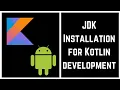 Kotlin Tutorial for Beginners - JDK Installation for Kotlin development