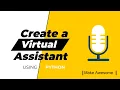 How to create a Virtual assistant using Python