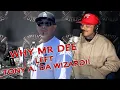 Lagu WHY MR DEE LEFT TONY A DA WIZARD