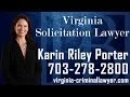 Virginia Solicitation Lawyer Solicitation Attorney in Virginia Karin Riley Porter